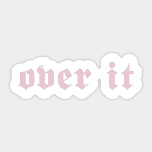 over it redux Sticker